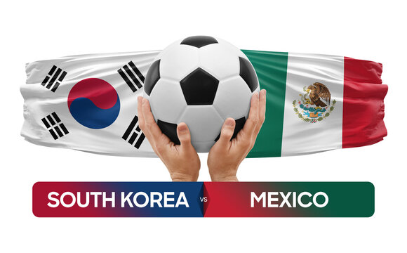 South Korea vs Mexico national teams soccer football match competition concept.