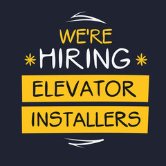 We are hiring (Elevator Installers), vector illustration.