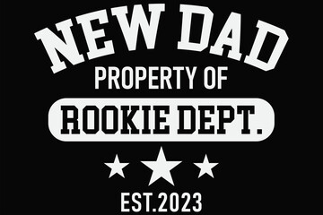 New Dad property of Rookie Dept 2023 Fathers Day T-Shirt Design