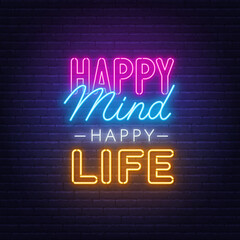 Happy Mind Happy Life neon quote on brick wall background.