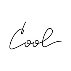 Cool quote slogan. Handwritten lettering. Line continuous phrase vector drawing. Modern calligraphy, text design element for print, banner, wall art poster, card.