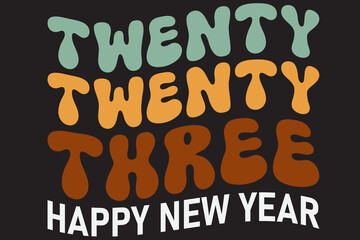 Twenty-Three Happy New Year 2023 T-Shirt Design