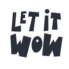 Let it wow quote.