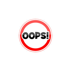 OOPS! Warning sign isolated on white background