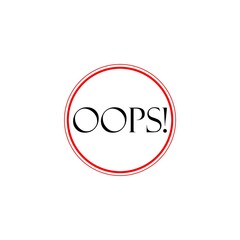 OOPS! Warning sign isolated on white background