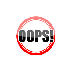 OOPS! Warning sign isolated on white background