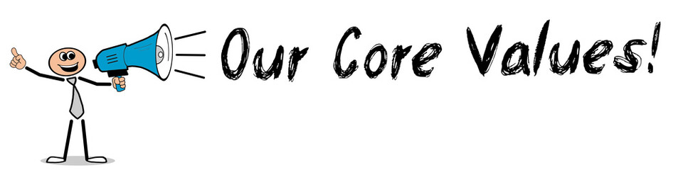 Our Core Values! - obrazy, fototapety, plakaty