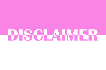 Disclaimer, icon. Colorful typography banner with word. Text caption, art lettering, creative colorful font. Rubric concept. Minimalistic design.