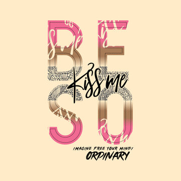 Be So Kiss me abstract lettering,Graphic design print t-shirts fashion,vector,poster,card,illustration. 