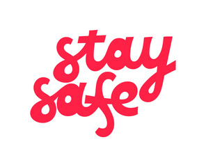 Stay safe. Handwritten lettering isolated on white background.
