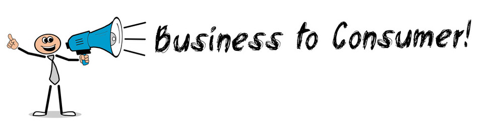 Business to Consumer!