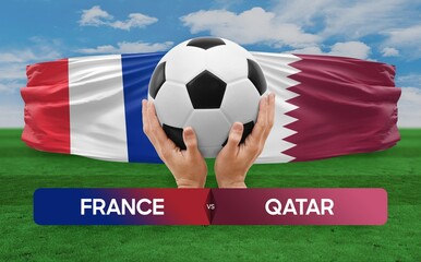 France vs Qatar national teams soccer football match competition concept.