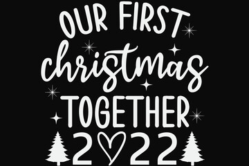 Our Christmas Together 2022 T-Shirt Design