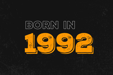 Born in 1992 Birthday quote design for those born in the year 1992 - obrazy, fototapety, plakaty