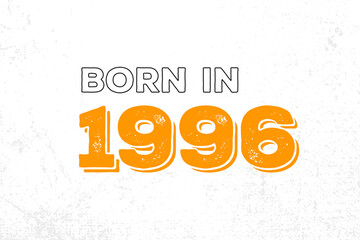 Born in 1996. Proud 1996 birthday gift tshirt design