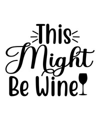 Obraz premium Wine Svg| Wine Glass Svg | Svg Quotes | Cricut Svg,Wine Svg, Wine Lovers, Wine Decal, Wine Sayings, Wine Glass Svg, Drinking, Wine Quote Svg, Cut File for Cricut, Silhouette,Funny Wine Sayings Svg | F