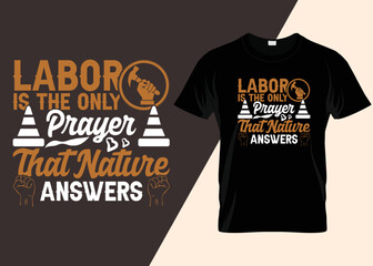 Labor Is The Only Prayer That Natchers Answers T-shirt Design