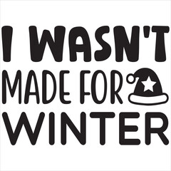 I wasn't made for winter