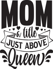 Mom A title Just Above Queen