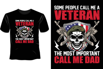 some people call me a veteran the most important call me dad T Shirt Design, Veteran T Shirt Design