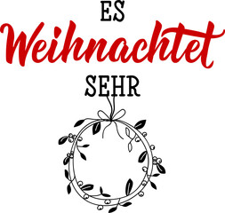 German text: Christmas is coming. Lettering. Element for flyers, banner and posters Modern calligraphy.