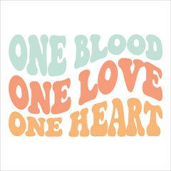 One Blood One Love One Heart