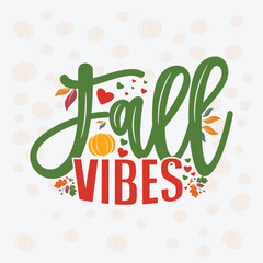 Naklejka premium Fall vibes, autumn vibes. Vector thanksgiving quote. Illustration for prints on t-shirts and bags, posters, cards. Pumpkin season, Fall vector design. Isolated on white background.