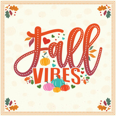 Fall vibes, autumn vibes. Vector thanksgiving quote. Illustration for prints on t-shirts and bags, posters, cards. Pumpkin season, Fall vector design. Isolated on white background.