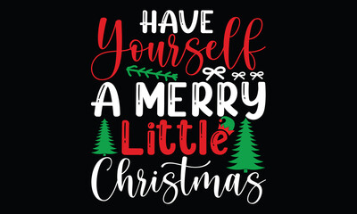 have yourself a merry little christmas, good for greeting card and lettering , christmas hand written lettring christmas holiday christmas day