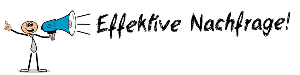 Effektive Nachfrage!