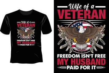 Wife of a veteran freedom isn't free my husband paid for it T Shirt Design, Veteran T Shirt Design