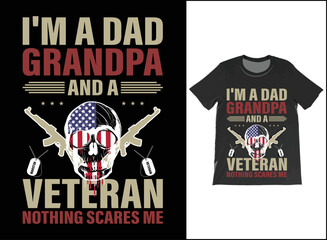 Obraz premium I'm A Dad Grandpa And A Veteran Nothing Scares Me T-Shirt Vector Design. Veteran Day Gift. T-Shirt Tank Top Hoodie Sweatshirt.