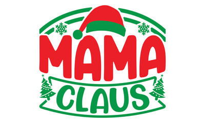 Mama Claus EPS,JPG, Mama Claus Christmas, Blessed Mama, Happy Holiday
