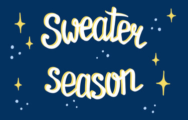 Sweater season. Hand drawn lettering on colorful background. Vector quote