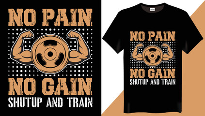 No pain no gain shutup and train in the kitchen  Motivational - Fitness - Gym T-Shirt Design
