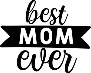 best mom ever
svg design
