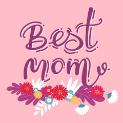 best Mom Happy Mothers Day lettering set. Handmade calligraphy vector illustration. Mother's day card with hashtag. Good for scrap booking, posters, textiles, gifts.