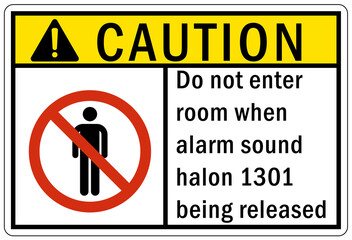 Fire emergency Do not enter room when alarm sound halon 1301 being released sign and label 