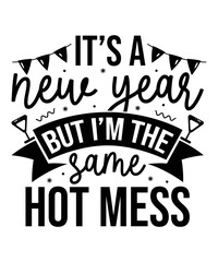 Hot mess new year svg design t shirt vector, happy new year 2023, new year svg designs, 