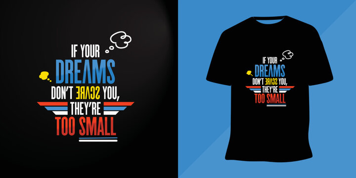 If Your Dreams Don't Scare You They're Too Small Lettering T-shirt Design Vector