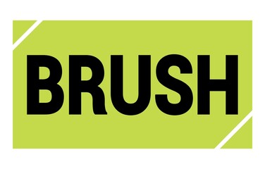 BRUSH text written on green-black stamp sign.