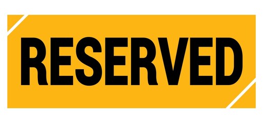 RESERVED text on yellow-black grungy stamp sign.