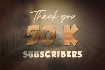 50 K  subscribers celebration greeting banner with Oak Wood Design