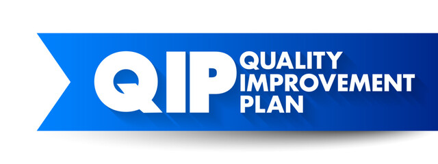 QIP - Quality Improvement Plan is a formal, documented set of commitments that a health care organization makes to its patients or clients, acronym health concept background