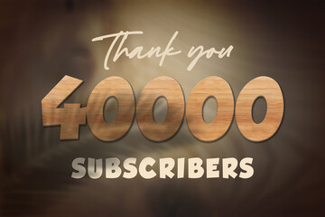 40000 subscribers celebration greeting banner with Oak Wood Design