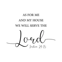 Bible Verse PNG, Joshua 24:15 PNG, As for me and my house we will serve the Lord, Christian quote, Scripture PNG