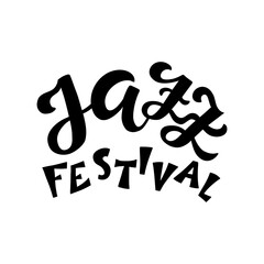 Hand drawn vector illustration with black lettering on white background Jazz Festival for poster, card, banner, social media, billboard, advertising, info message, invitation, sticker, template