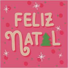"merry christmas" (Feliz Natal) handwritten in portuguese, minimalist and fun concept
