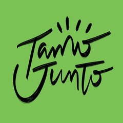 Obraz premium Tamo junto. We Are together in brazilian portuguese. Modern hand Lettering. vector.