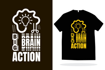 Big brain action t shirt design, modern t shirt vector